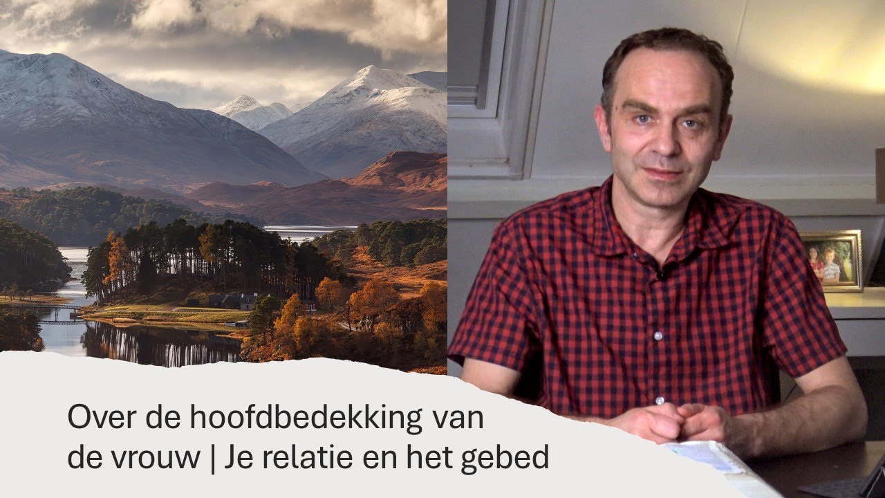 Over de hoofdbedekking van de vrouw | Je relatie en het gebed