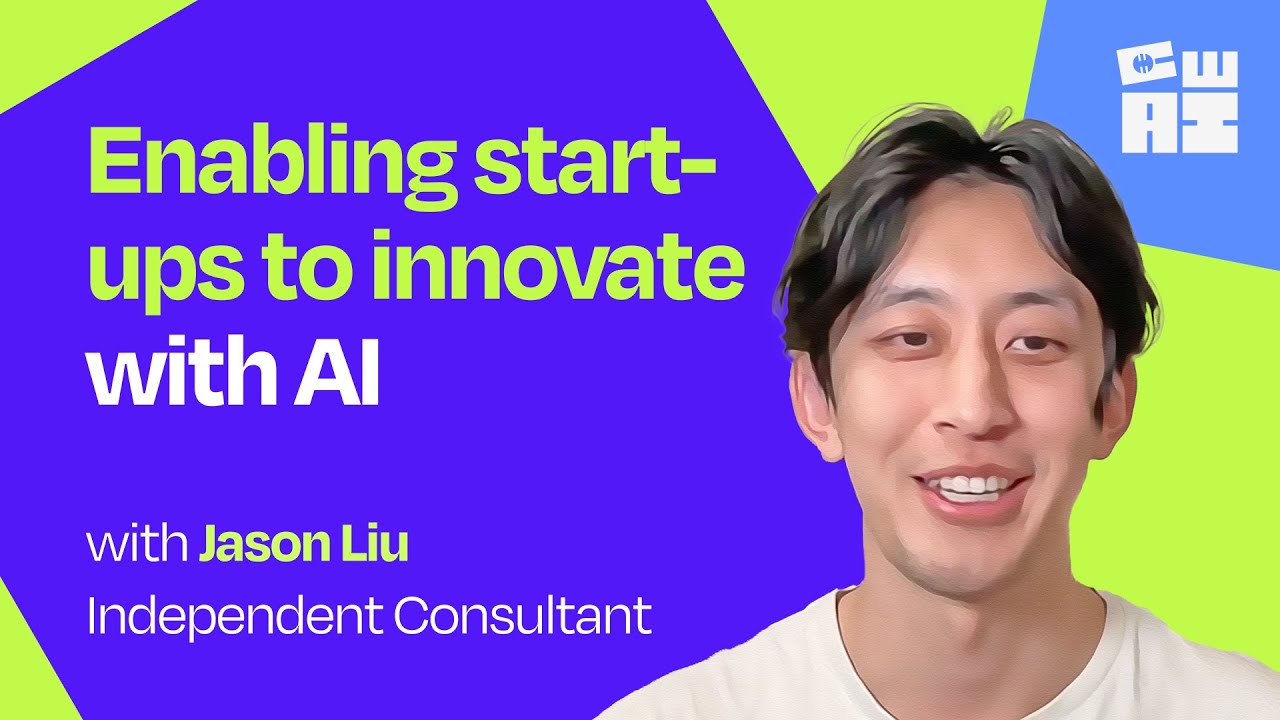 Enabling start-ups to innovate with AI | Jason Liu (Independent Consultant)