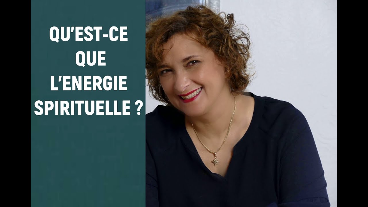 Qu'est-ce que l'énergie spirituelle : comment la manifester?