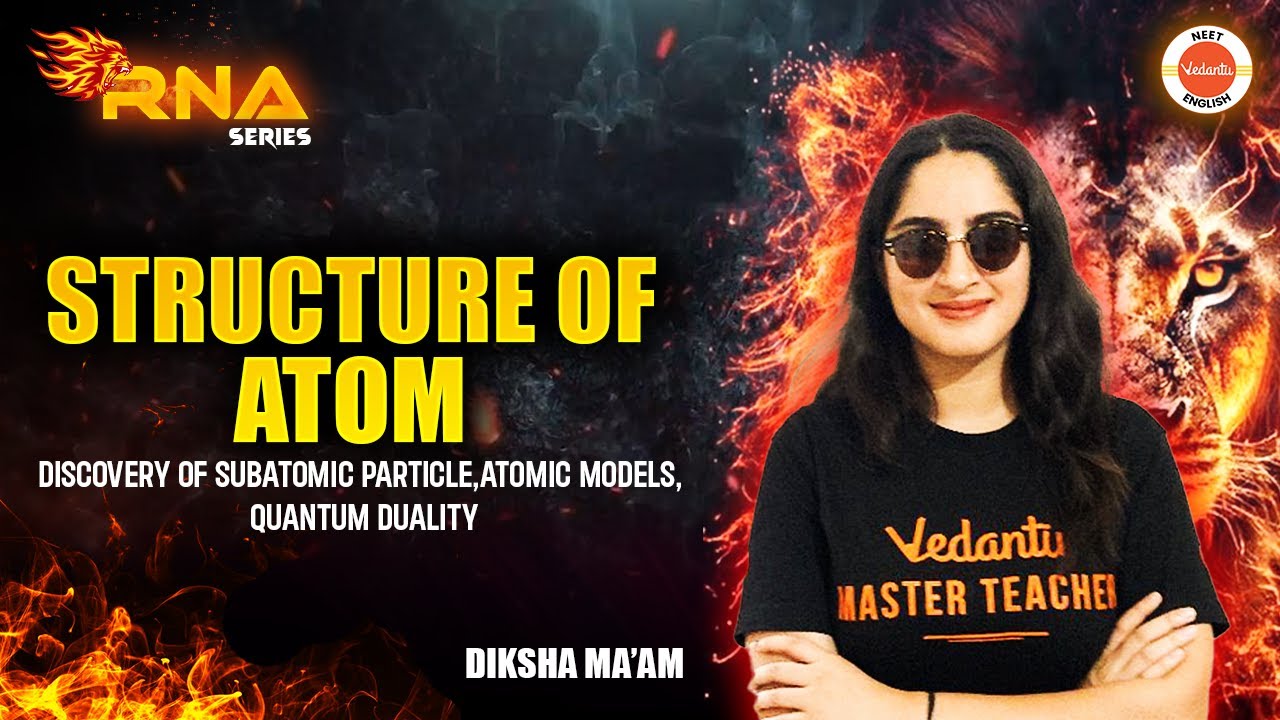 Structure of atom | Discoveries , Atomic Models, Bohr Model, Quantum Duality | NEET 2025