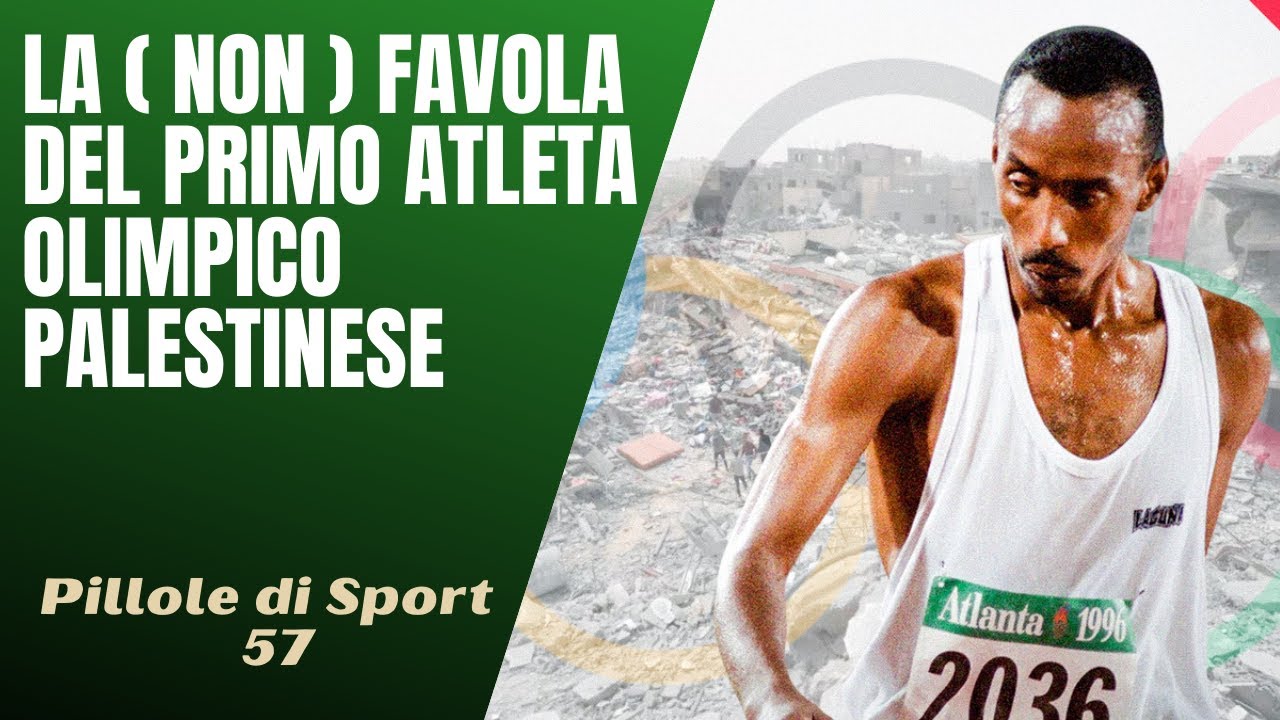 57- La (non) favola del primo atleta olimpico palestinese [Pillole di Sport]