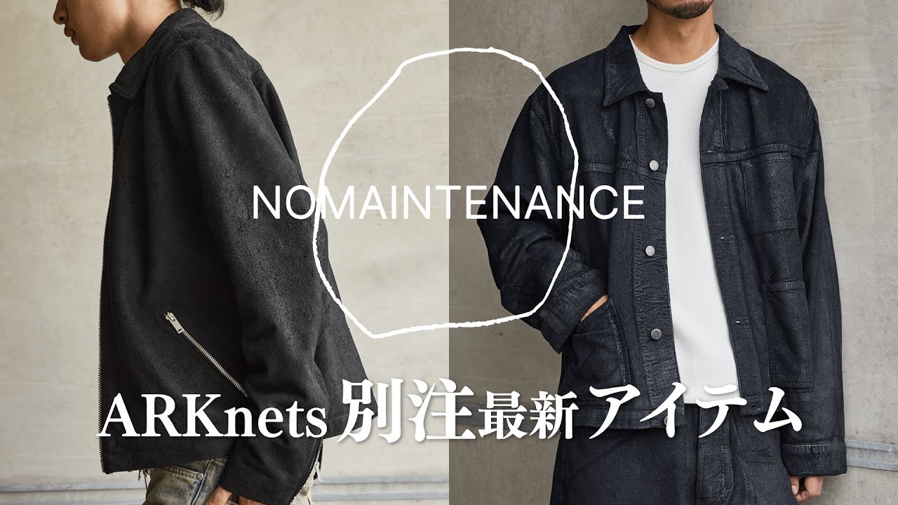 [2025 Fall/Winter] ARKnets Exclusive! A Thorough Introduction to 3 NO MAINTENANCE Special Order I...