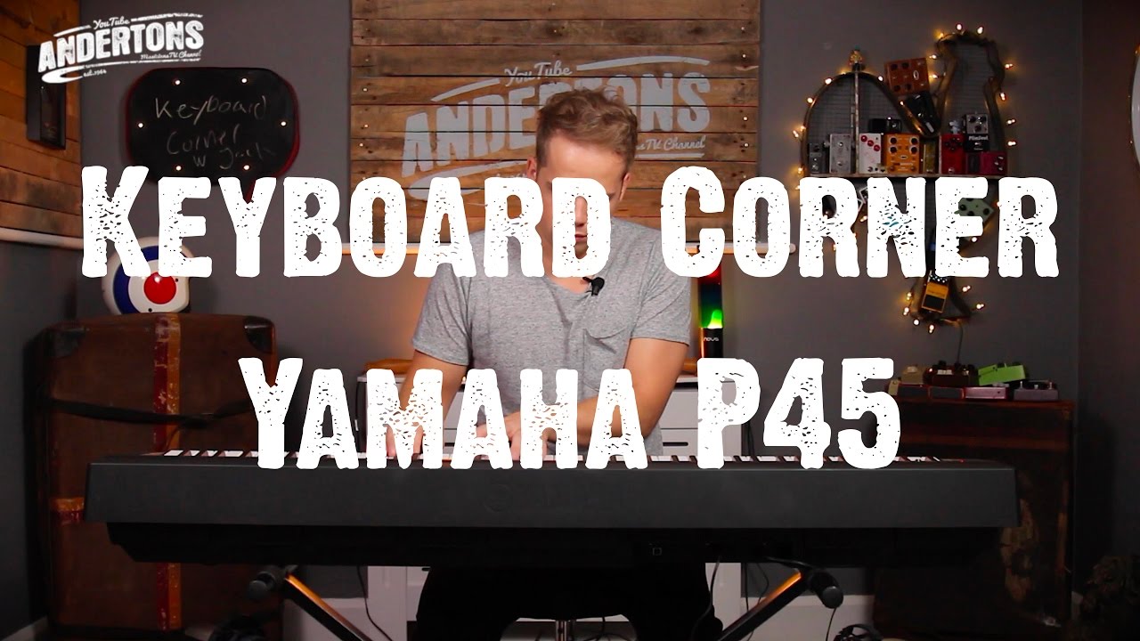 Keyboard Corner - Yamaha P45