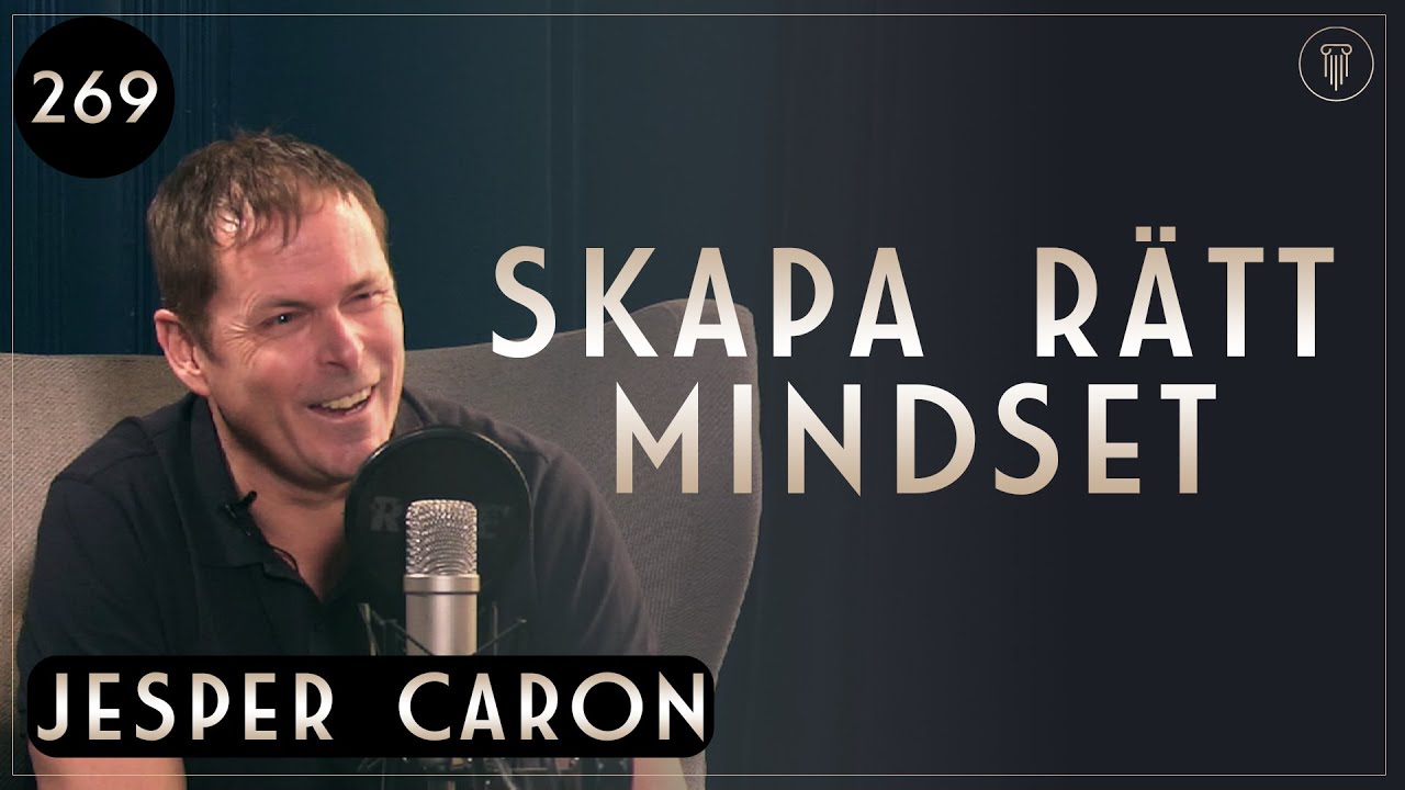 269. Jesper Caron, Framsteg På Riktigt | Framgångspodden | Hel Intervju