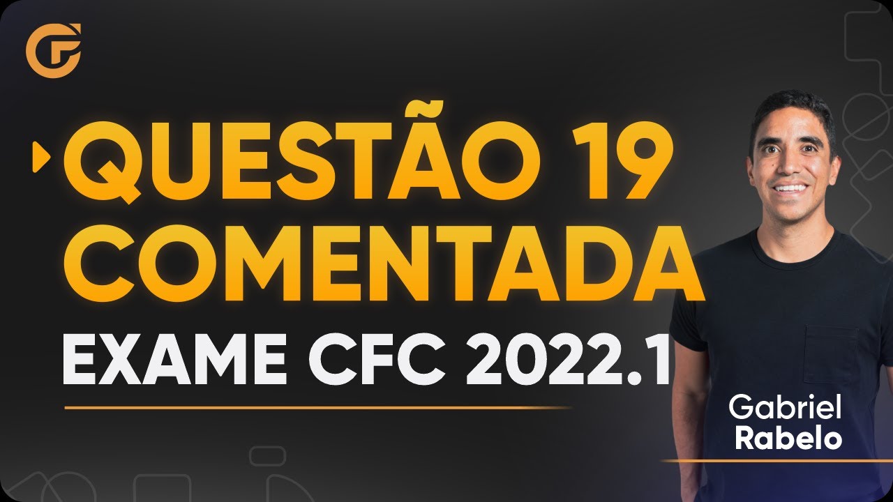 Questão 19 Comentada - Exame de Suficiência 2022.1