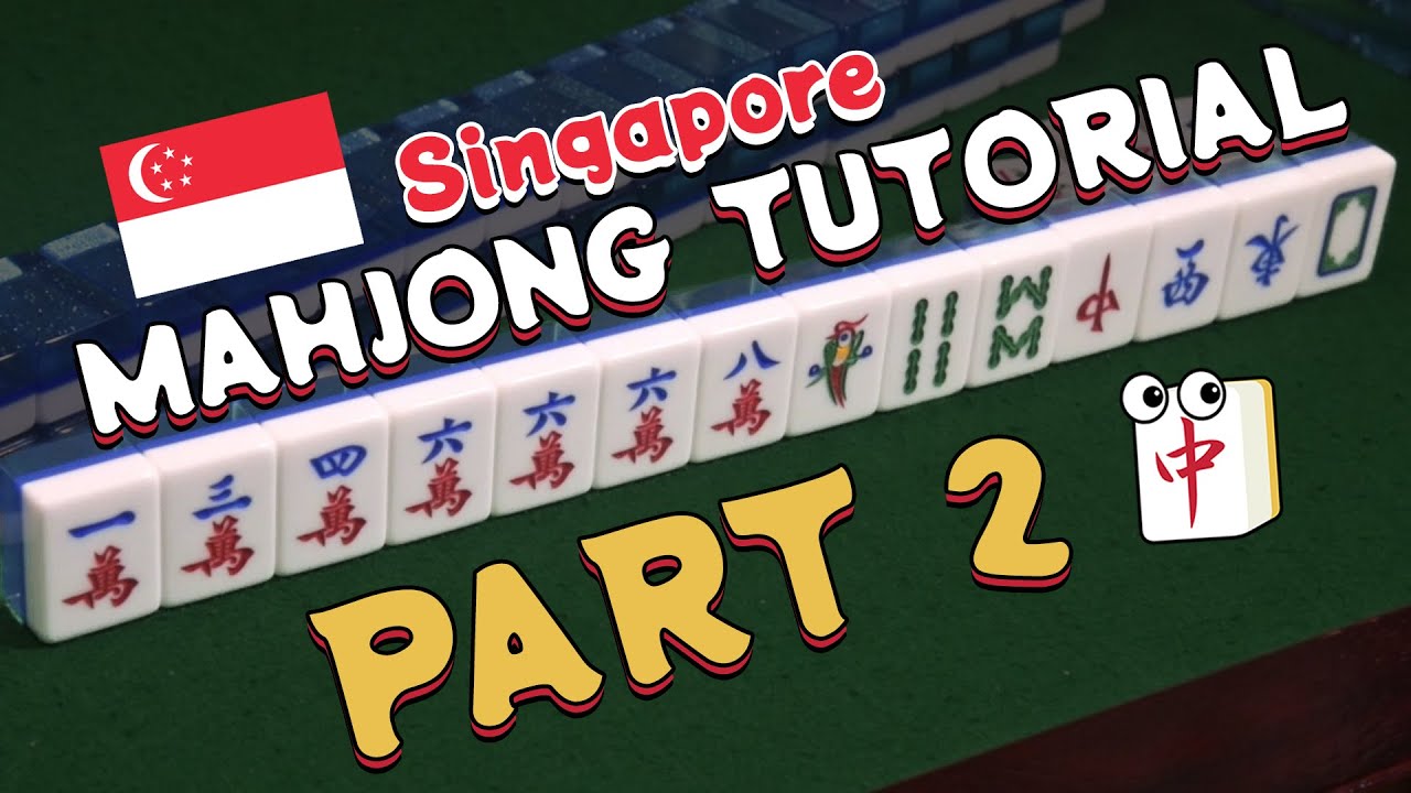 How to Play Singapore Mahjong! Part 2: How to Play & Draw Tiles