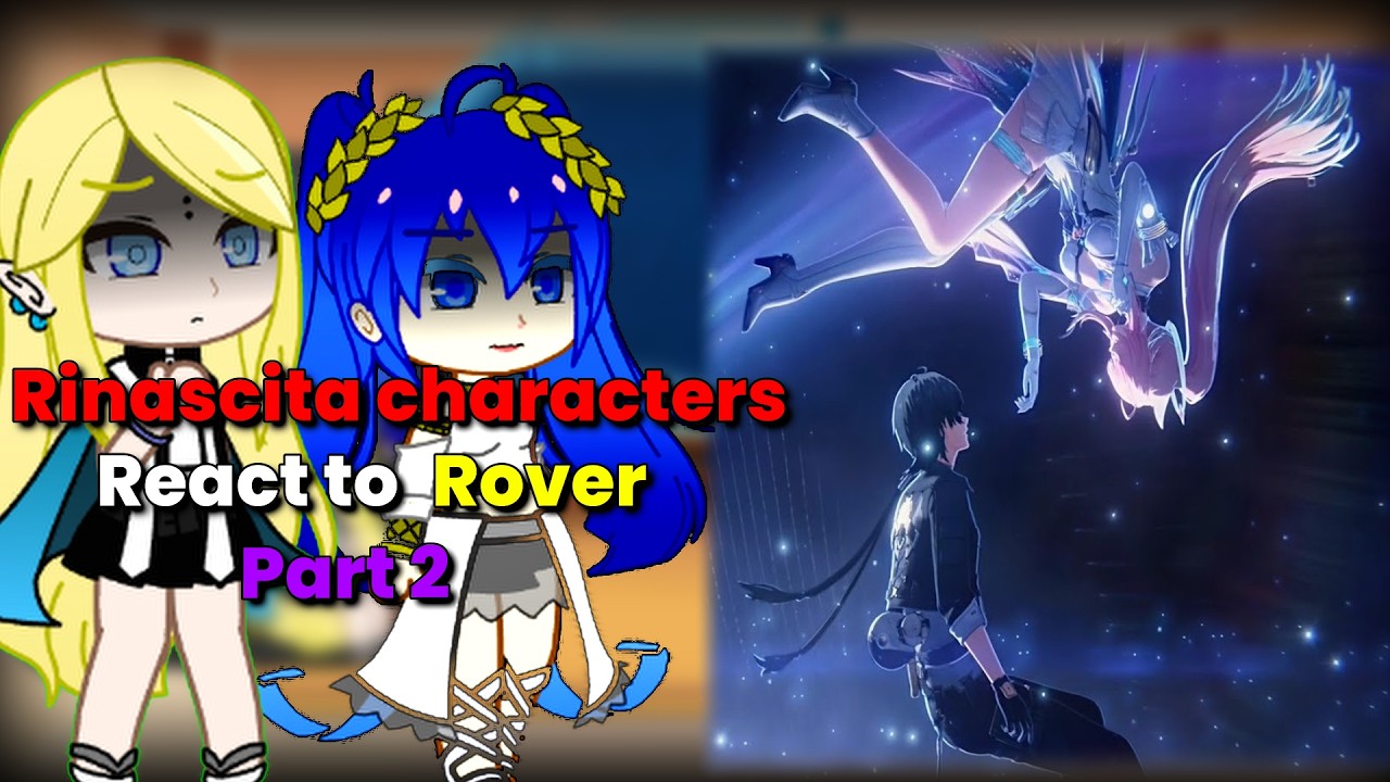 Rinascita characters react to Rover || Part 2/? || WUWA || Watch at 2x speed