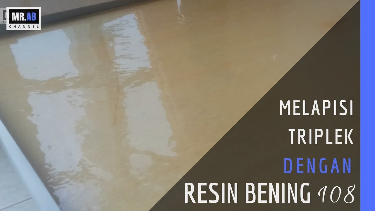 MELAPISI TRIPLEK/KAYU DENGAN RESIN 108