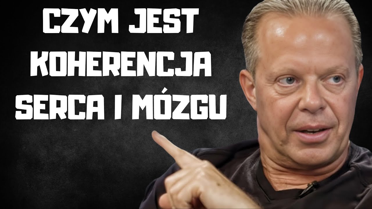 Czym jest koherencja serca i m&oacute;zgu i dlaczego jest istotna - Joe Dispenza