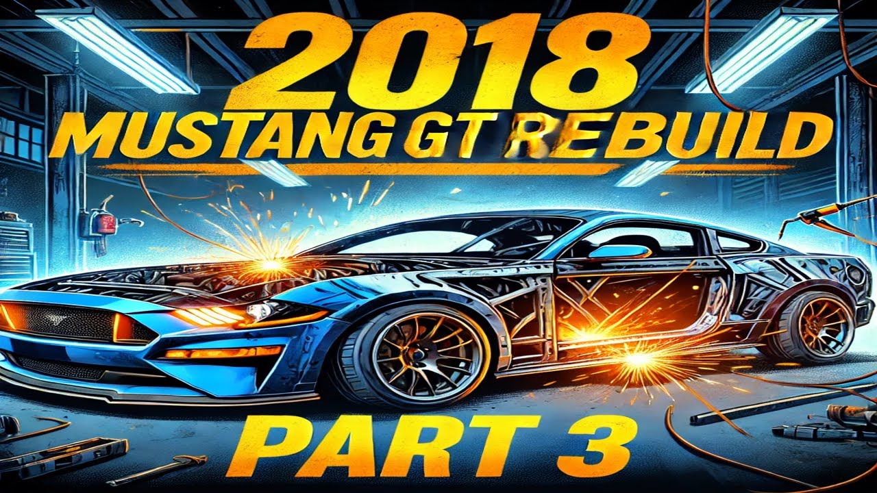 Rebuilding a WRECKED 2018 Mustang GT Part 3