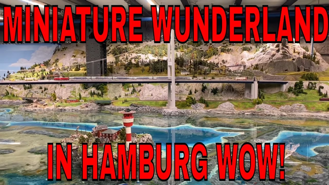 BRUCE AND JEN VISIT THE MINIATURE WUNDERLAND MUSEUM IN HAMBURG GERMANY PART 1 OH IT'S HUGE!