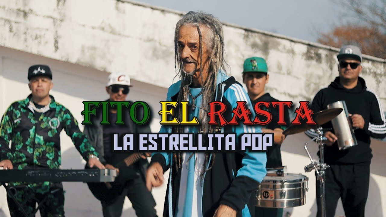 FITO EL RASTA  -LA ESTRELLITA POP-  video clip oficial 4K.
