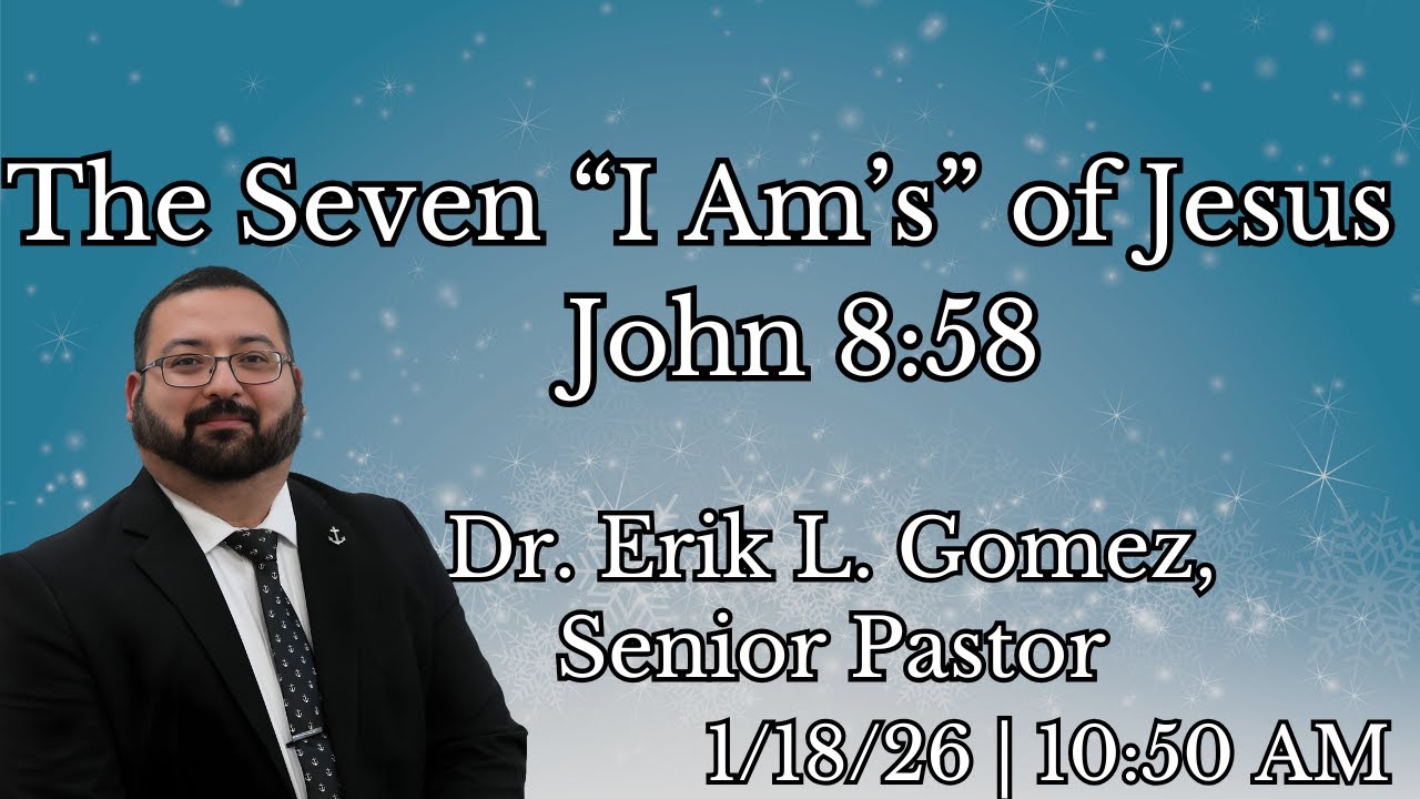 1/18/26 10:50 AM | The Seven “I Am’s” of Jesus | John 