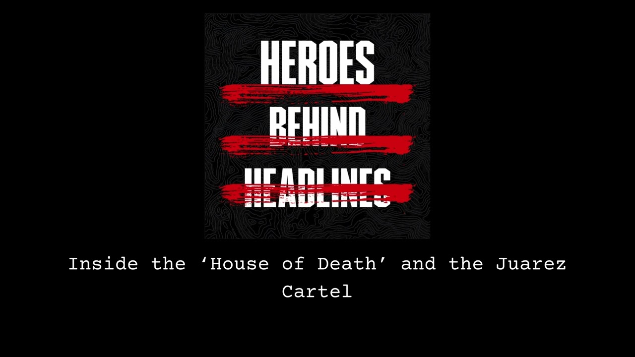 The 'House of Death' and the Juarez Cartel