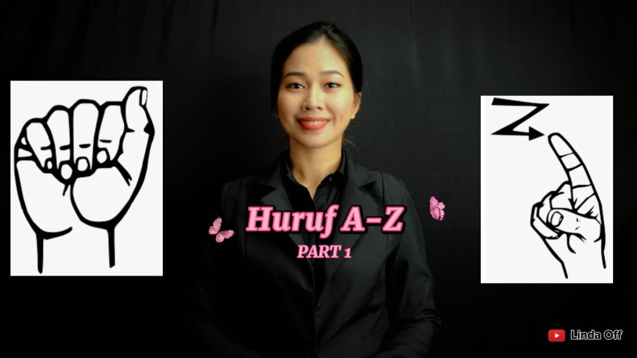 HURUF A-Z. BELAJAR ASAS BAHASA ISYARAT