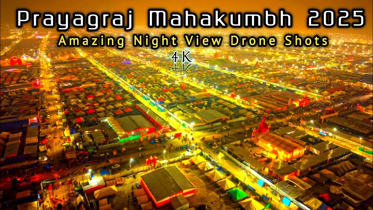 Mahakumbh Prayagraj 2025 Drone View | Mahakumbh 4k Drone View In Night | Kumbh Mela 2025 Drone View