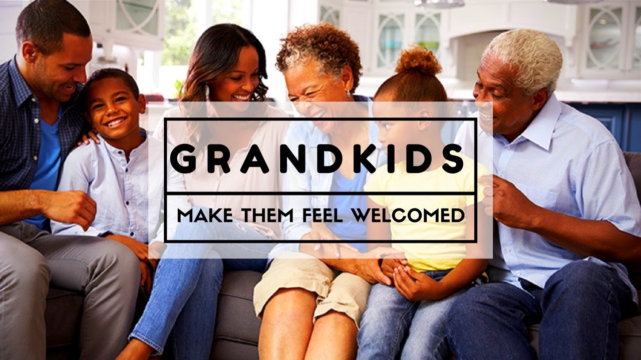 Make the Grandkids Feel Welcome When They Visit