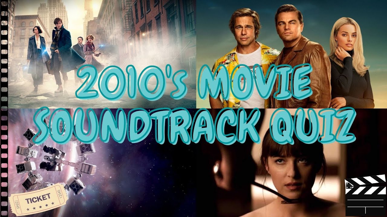 2010's Movie Soundtrack Quiz - How many can you guess right?
