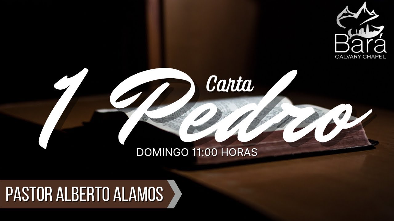 Estudio Bíblico: 1 Pedro 3:18-22 / Calvary Chapel Bará