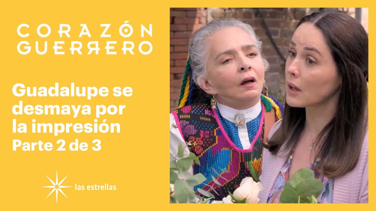 Corazón guerrero 2/3: Guadalupe cae en la trampa de Victoriana | C-12
