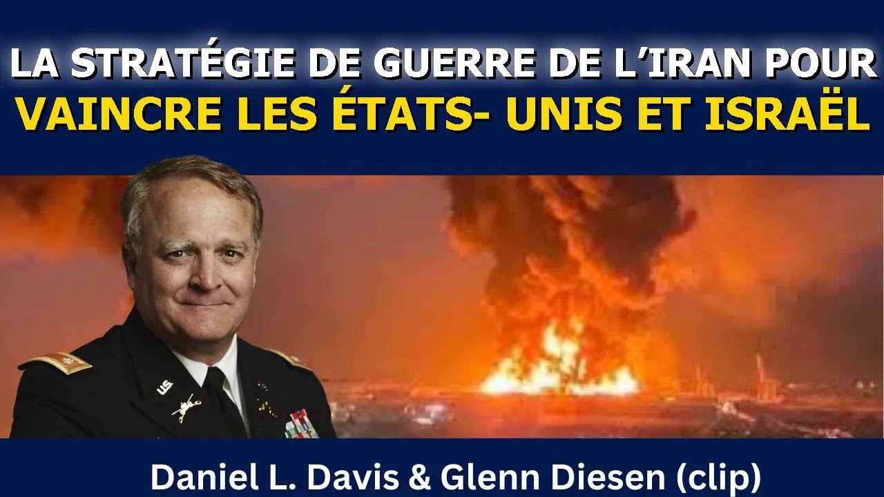 Daniel Davis : la stratégie de guerre de l’Iran pour battre les États-Unis et Israël