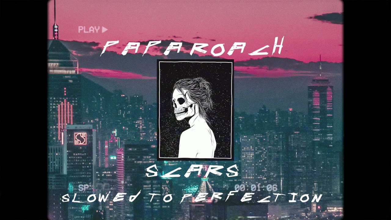 Papa Roach - Scars | Slowed to Perfection ♪
