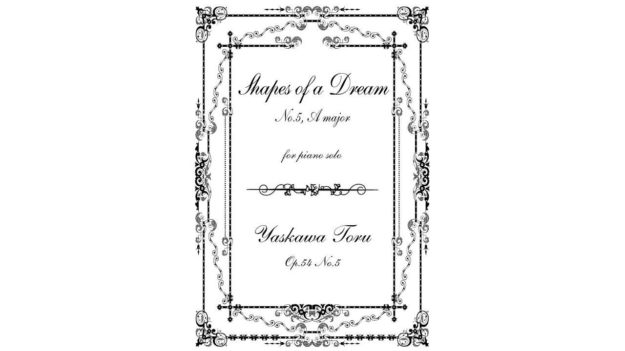 YASKAWA Toru: Shapes of a Dream No.5 for Piano Solo
