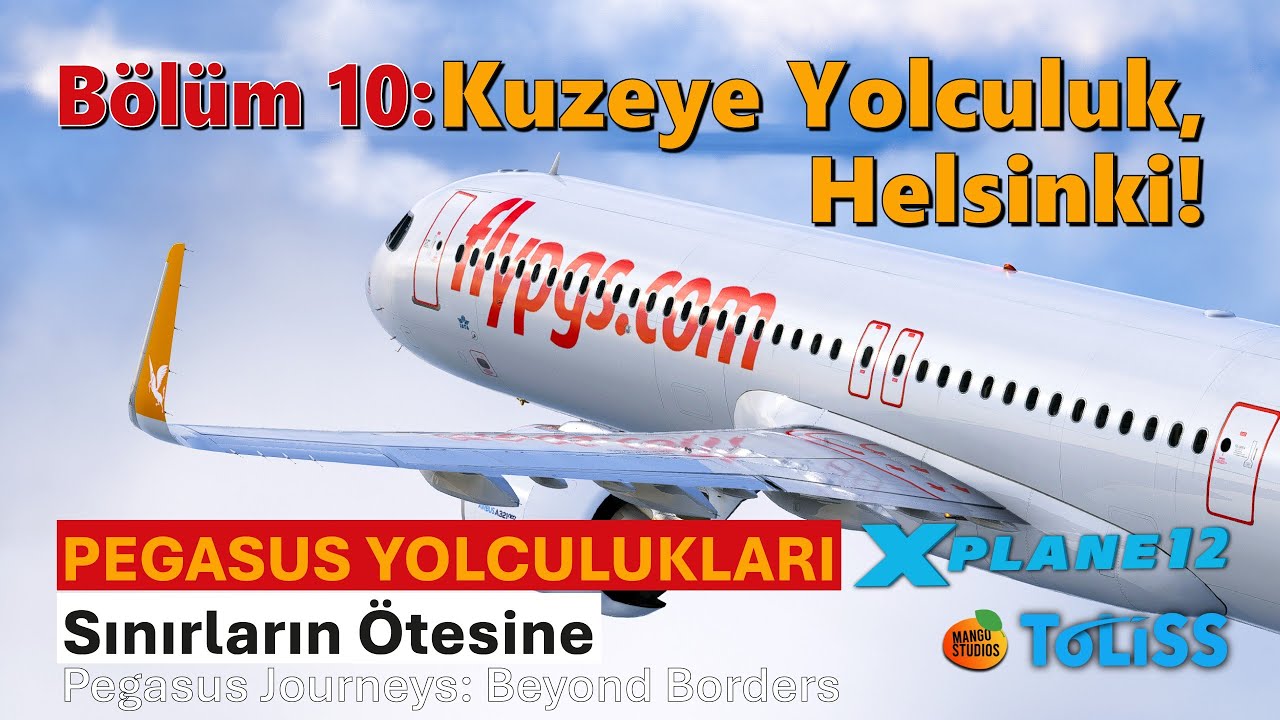 Pegasus Yolculukları: Sınırların Ötesine | Bölüm 10 | Kuzeye Yolculuk, Helsinki! | X-Plane 12