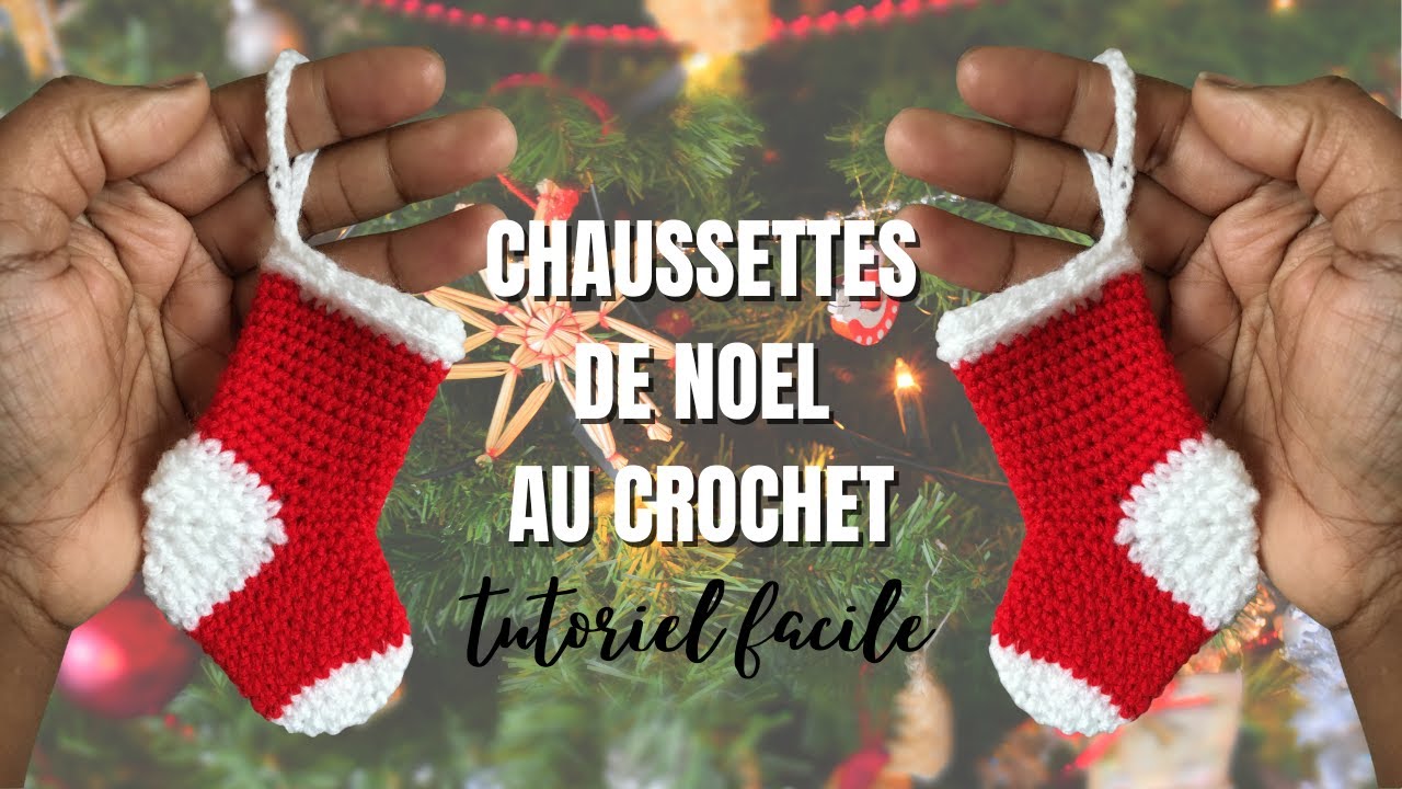Mini chaussettes de noël au crochet ** tutoriel facile** spécial décoration de noël