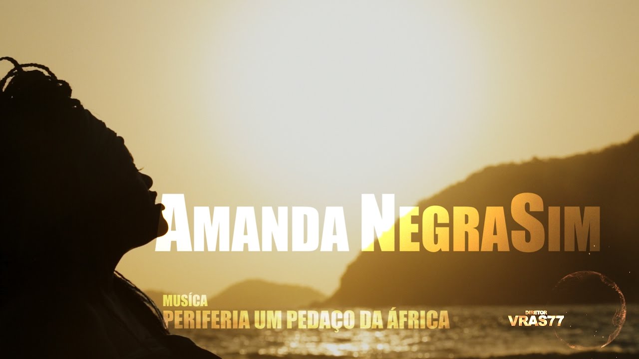 Amanda NegraSim (Periferia é um Pedaço da África)ᴴᴰ Oficial
