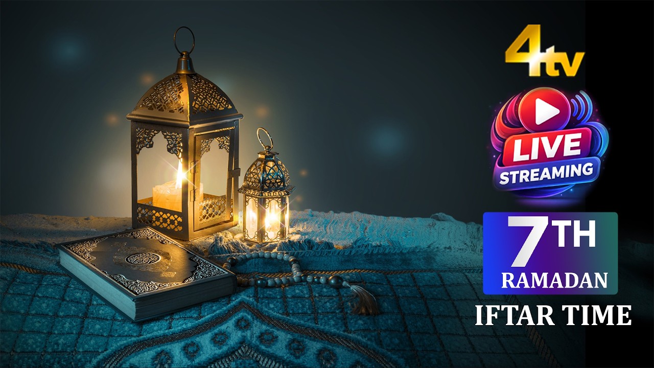 4tv Iftar Time | Ramadan 2026 | Day 07