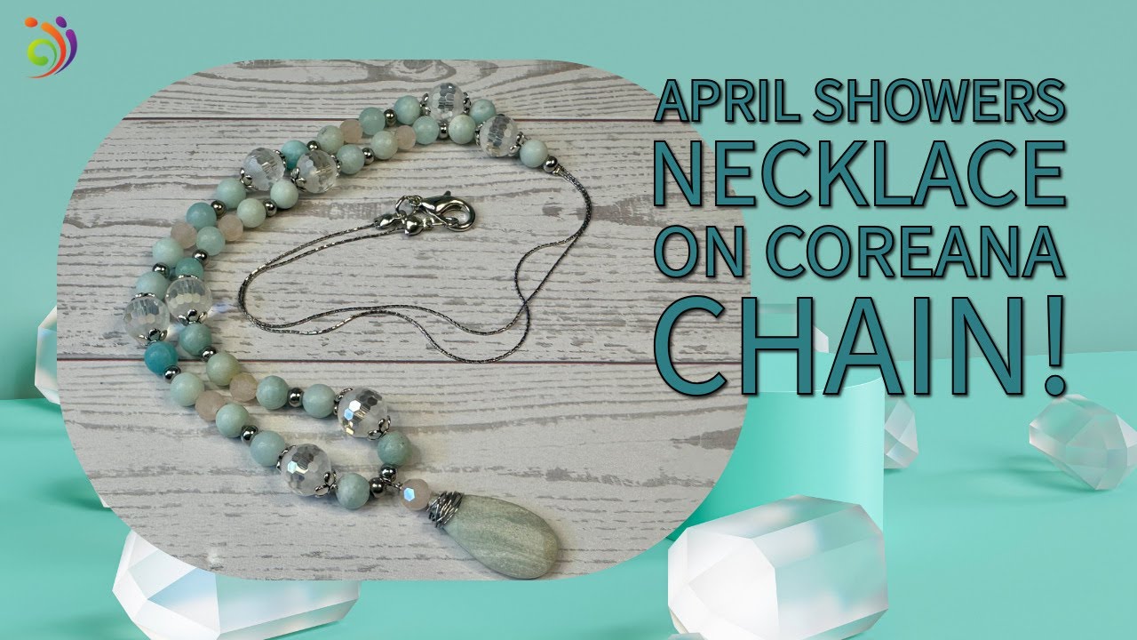 April Showers Necklace on Coreana Chain!  Bead Box Bargains Unboxing