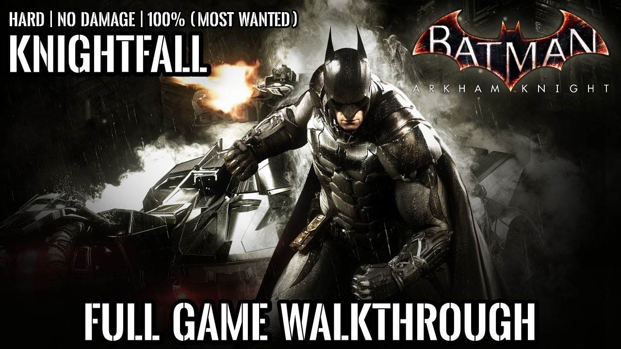 BATMAN ARKHAM KNIGHT | Full Game | KNIGHTFALL | Hard | No Damage | 100% (All Most Wanted) | 4K 60FPS