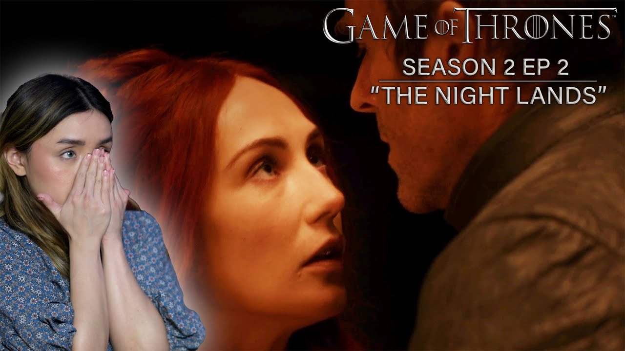 The Night Lands | Game of Thrones Reaction - Season 2 Episode 2 2x2