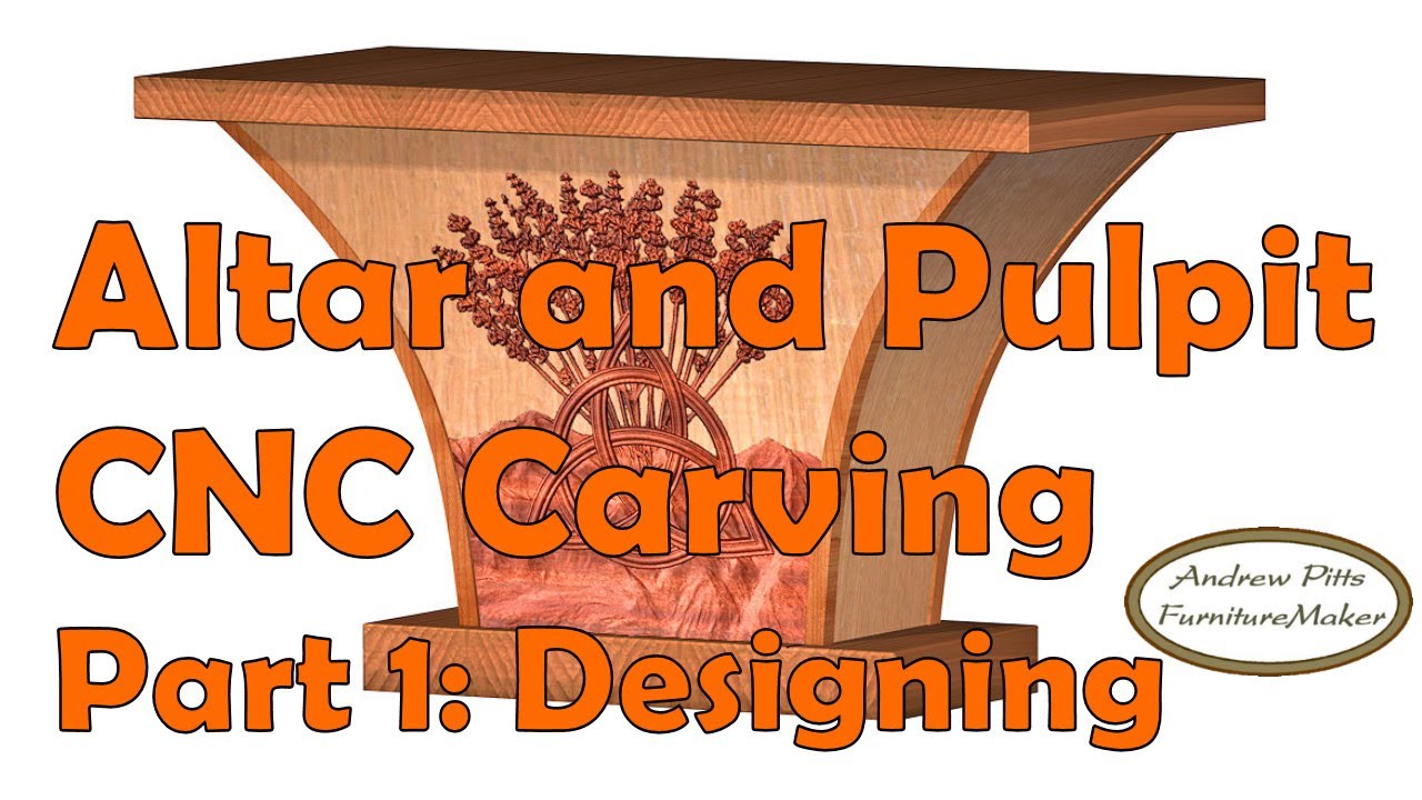 Altar and Pulpit Part 11: CNC Carving Front Designs Part 1; Andrew Pitts ~ FurnitureMaker
