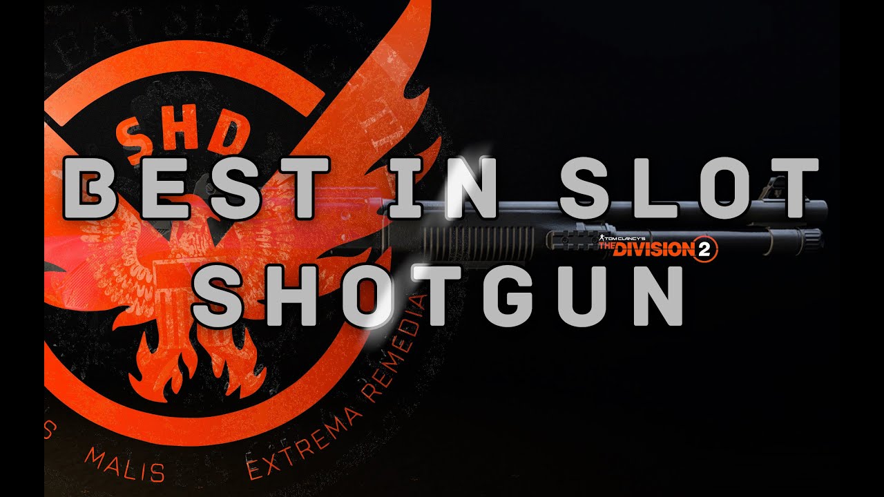 Division 2: Shotgun - Best in Slot