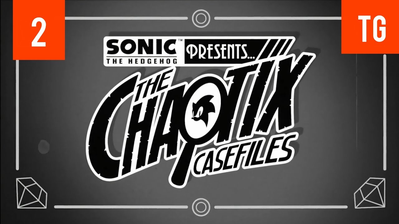 The Chaotix Casefiles-Episode 2