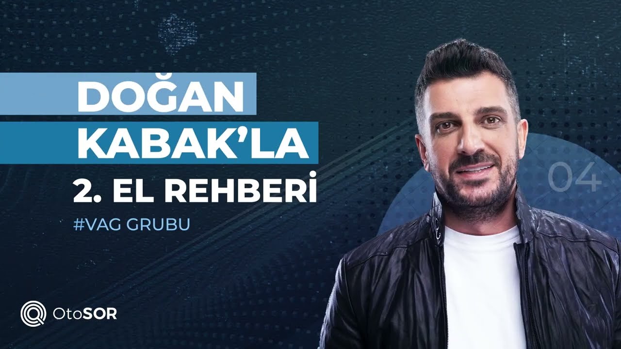 Doğan Kabak’la 2. El Rehberi | Vag Grubu Araçlar