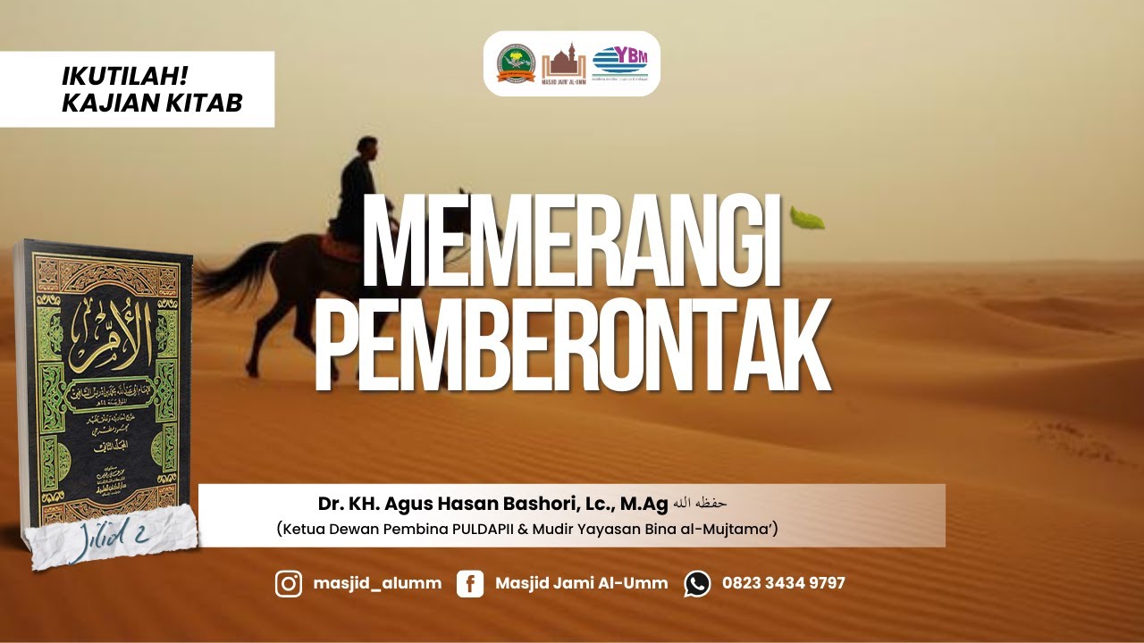 KITAB AL-UMM : Memerangi Pemberontak - Dr. KH. Agus Hasan Bashori, Lc., M.Ag.