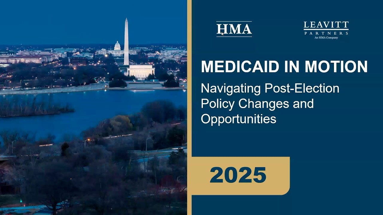 Webinar Replay – Medicaid in Motion: Navigating Post-Election Policy Changes and Opportunities