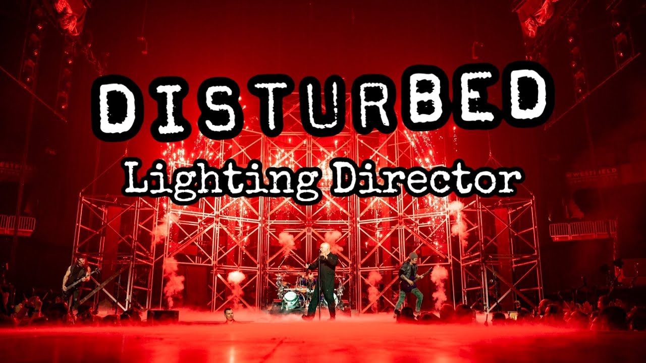 Lighting the Fire: Lighting Director for Disturbed