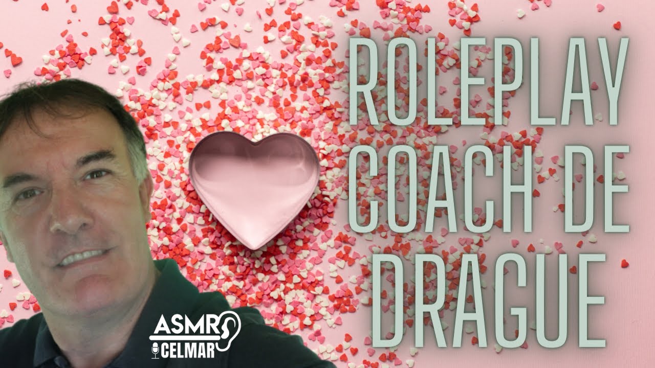Le coach de drague Roleplay ASMR