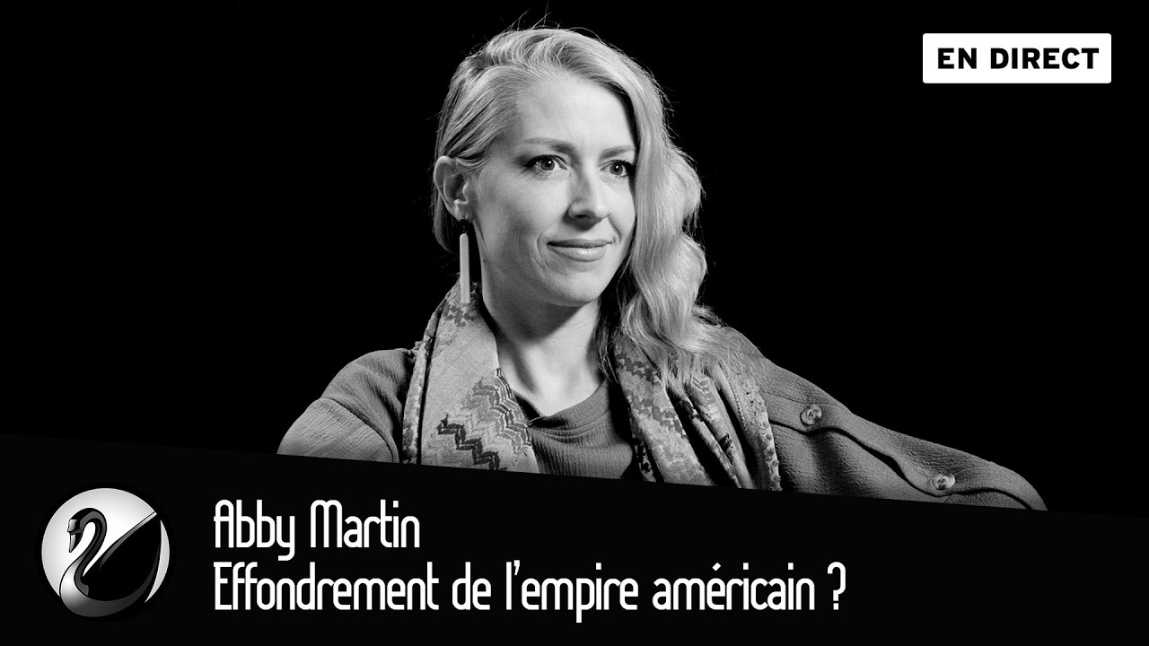 Effondrement de l&rsquo;empire am&eacute;ricain ? Abby Martin [EN DIRECT]