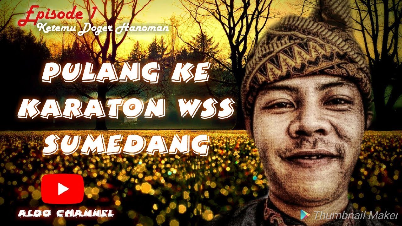 PULANG KE KARATON WSS SUMEDANG - EPISODE 1 KETEMU DOGER HANOMAN #trend