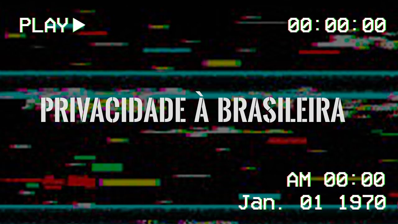 Sobre dados e Lei LGPD. Document&aacute;rio-Privacidade &agrave; brasileira