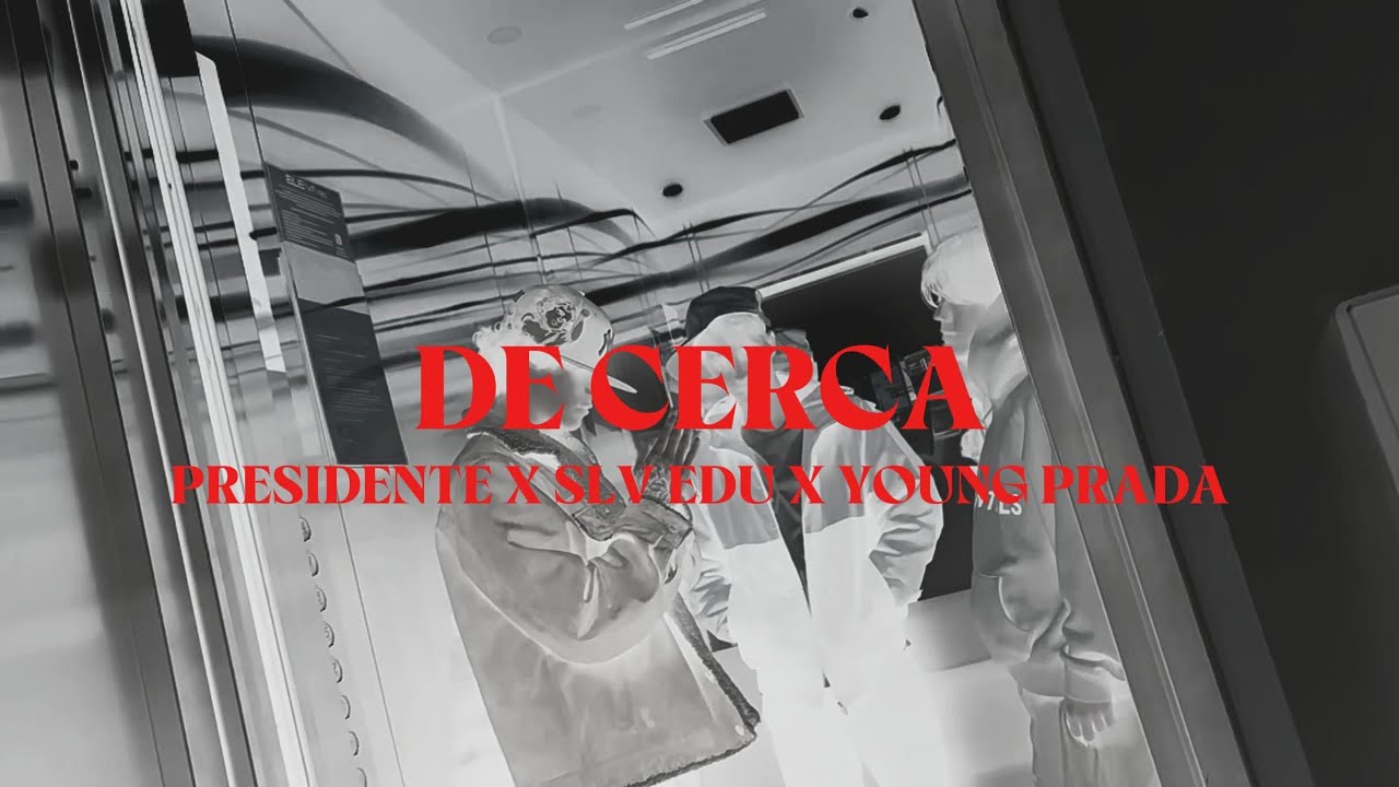 DE CERCA - PRESIDENTE X SLV X YOUNG PRADA
