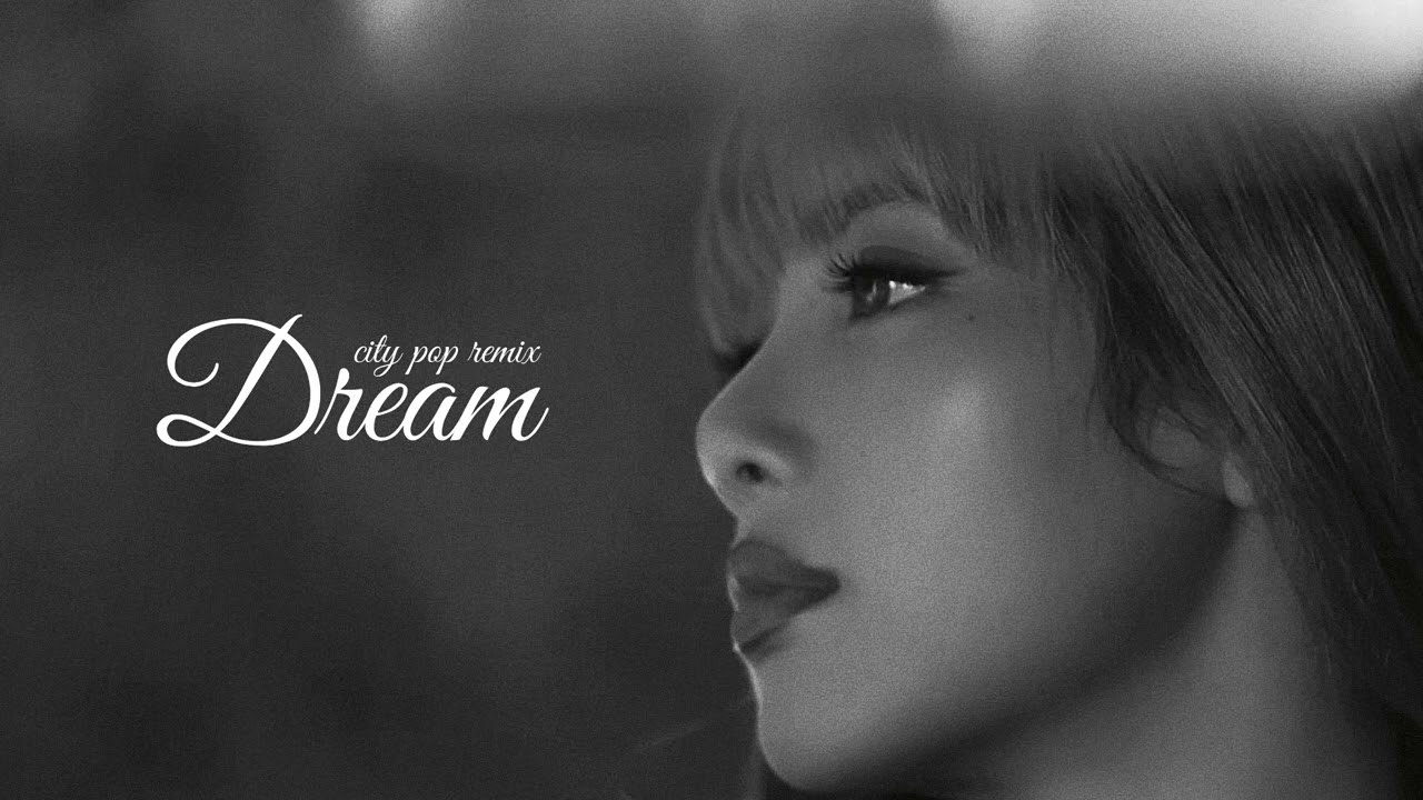 LISA(리사) - 'Dream (city pop rermix)'