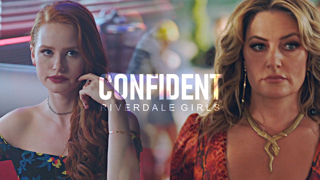 Riverdale Girls || Confident
