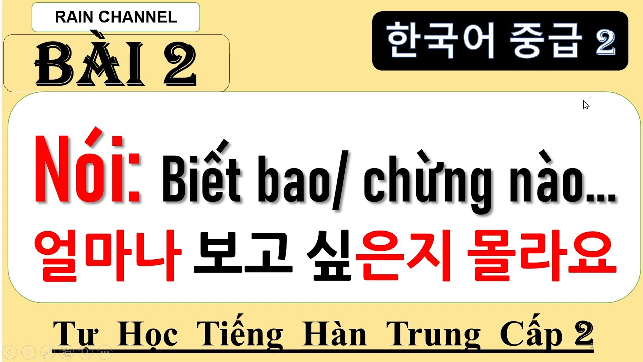 Bài 2:Biết bao nhiêu/ biết chừng nào얼마나 V/A (으)ㄴ/는지 모르다+ Mắc dù..nhưng vẫn V/Aㄴ데도/는데도 tiếng Hàn TC2