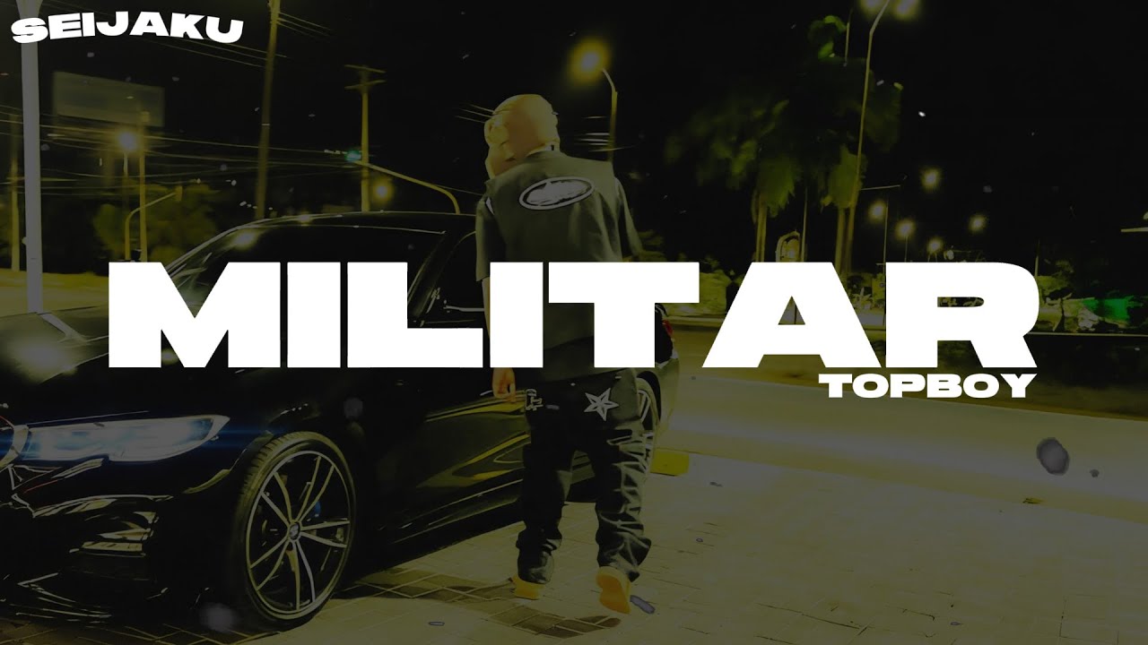 MILITAR | Topboy (LETRA)